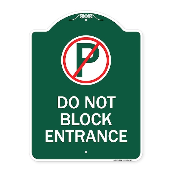 Signmission Do Not Block Entrance W/ No Parking, Green & White Aluminum Sign, 18" x 24", GW-1824-24162 A-DES-GW-1824-24162 - main